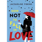 How Not to Fall in Love - Hardcover