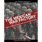 The Mexican War Factory: The Mexican Indigenous Military and Defense Industry - Paperback