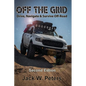 Off the Grid: Drive, Navigate & Survive Off-Road - Paperback