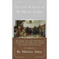 The Life and Death of Dr. Martin Luther - Hardcover