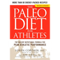The Paleo Diet for Athletes: The Ancient Nutritional Formula for Peak Athletic Performance - Paperback