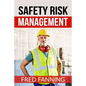 Safety Risk Management: Preventing Injuries, Illnesses, and Environmental Damage - Paperback