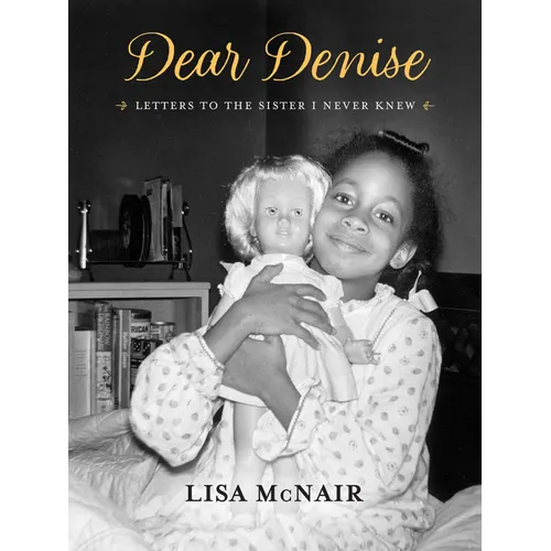Dear Denise: Letters to the Sister I Never Knew - Hardcover
