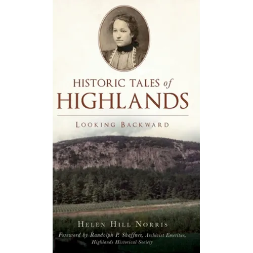 Historic Tales of Highlands: Looking Backward - Hardcover