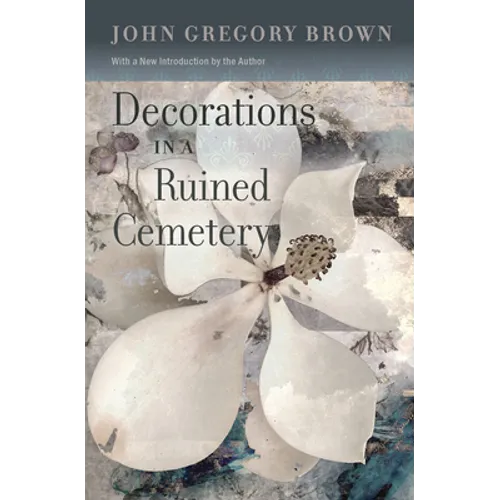 Decorations in a Ruined Cemetery: A Novel with an Introduction by the Author - Paperback