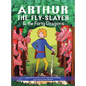 Arthur the Fly-Slayer & the Forty Dragons - Hardcover