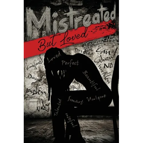 Mistreated But Loved - Paperback