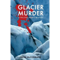 Glacier Murder: a Philippa Barnes mystery - Paperback