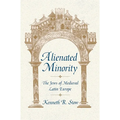 Alienated Minority: The Jews of Medieval Latin Europe - Paperback
