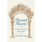 Alienated Minority: The Jews of Medieval Latin Europe - Paperback