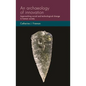 An Archaeology of Innovation: Approaching Social and Technological Change in Human Society - Paperback