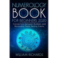 NUMEROLOGY BOOK For Beginners 2020: Connections Between Numbers and Personality Traits, Destiny, Events - Paperback