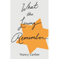 What the Living Remember - Paperback
