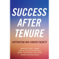 Success After Tenure: Supporting Mid-Career Faculty - Paperback