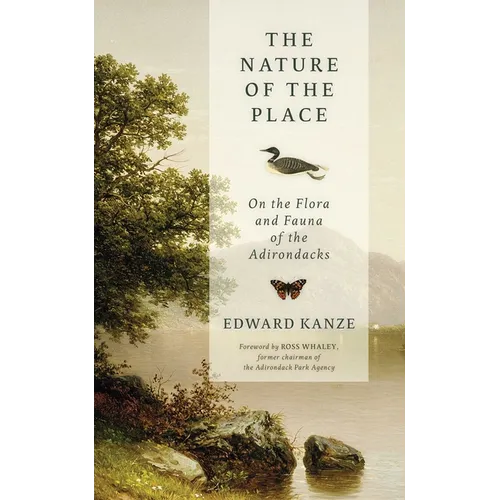 The Nature of the Place: On the Flora and Fauna of the Adirondacks - Hardcover