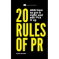 20 Rules of PR AKA - How to get it right and not f**k it up - Paperback