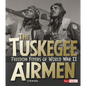 The Tuskegee Airmen: Freedom Flyers of World War II - Paperback