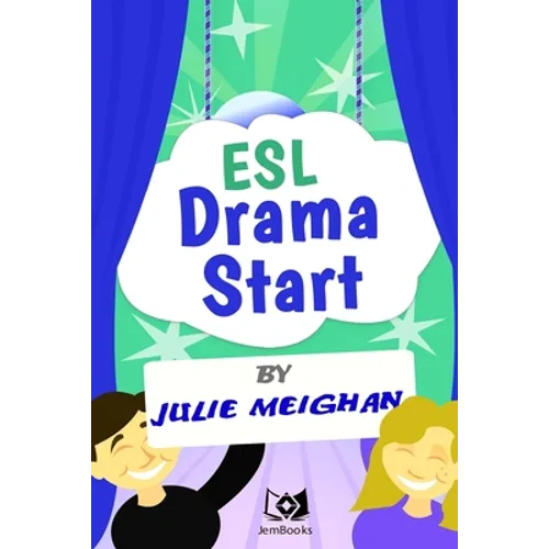 ESL Drama Start: Drama Activities for ESL Learners - Paperback