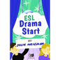 ESL Drama Start: Drama Activities for ESL Learners - Paperback
