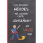 Los Grandes Heroes No Llevan Capa, ¡enseñan!: Regalo Fin de Curso. Dia del Maestro. Original Y Divertido. Cuaderno de Notas, Diario, Apuntes O Agenda. - Paperback