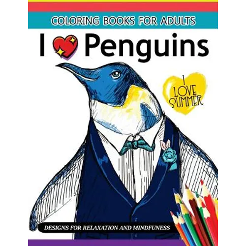 I love Penguin coloring Book for Adults: An Adult coloring book - Paperback