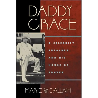 Daddy Grace: A Celebrity Preacher and His House of Prayer - Paperback