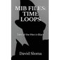 MIB Files: Time Loops - Tales of the Men In Black - Paperback