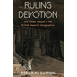 Ruling Devotion: The Hindu Temple in the British Imperial Imagination - Hardcover