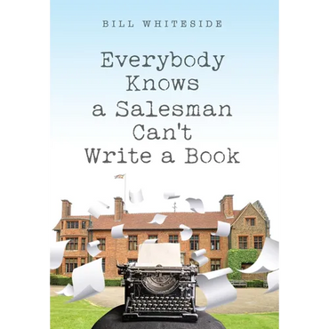 Everybody Knows a Salesman Can't Write a Book - Hardcover