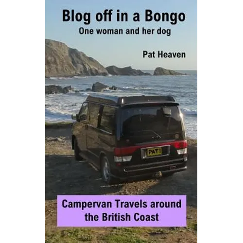 Blog Off in a Bongo - One woman and her dog: Campervan Travels around the British Coast - Paperback