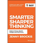 Smarter, Sharper Thinking: Reduce Stress, Banish Fatigue and Find Focus - Paperback
