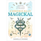 Chronically Magickal: Navigating Chronic Illness with Witchcraft - Paperback