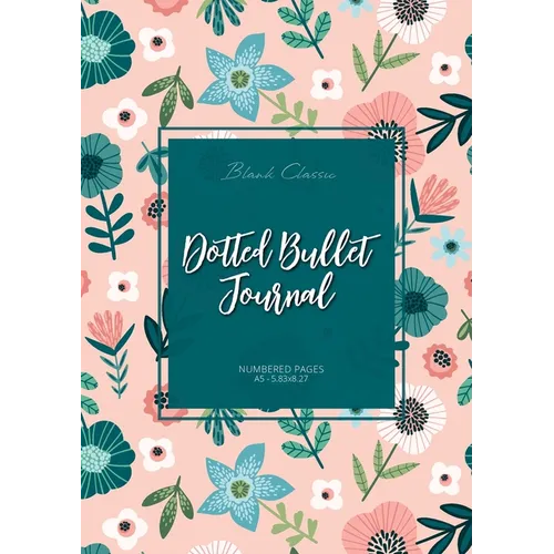 Dotted Bullet Journal: Medium A5 - 5.83X8.27 (Spring Flowers) - Paperback