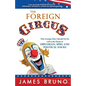 The Foreign Circus: Why Foreign Policy Should Not Be Left in the Hands of Diplomats, Spies and Political Hacks - Paperback