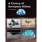 A Century of Aerospace History - Hardcover