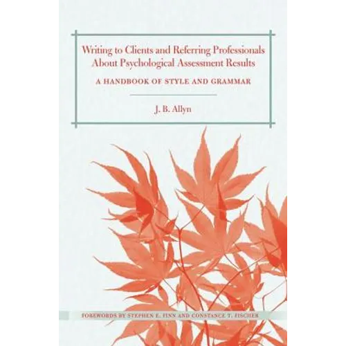 Writing to Clients and Referring Professionals about Psychological Assessment Results: A Handbook of Style and Grammar - Paperback