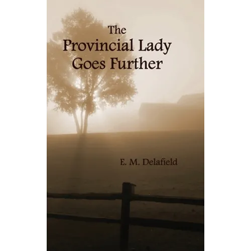 The Provincial Lady Goes Further, (Fully Illustrated) - Hardcover