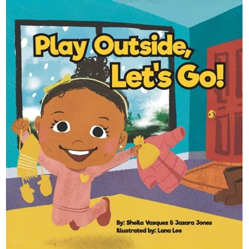 Play Outside, Let's Go! - Hardcover
