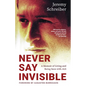 Never Say Invisible: A Memoir of Living and Being Seen with ALS - Paperback