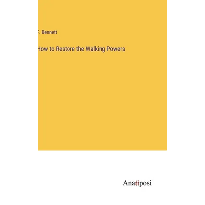 How to Restore the Walking Powers - Hardcover