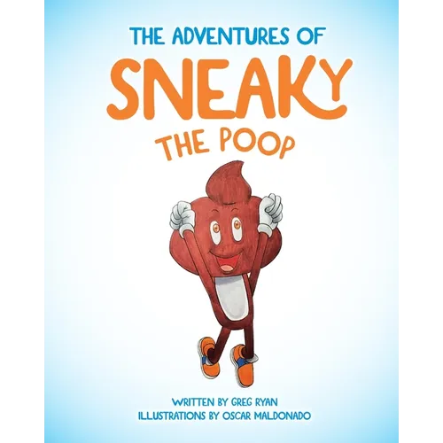 The Adventures of Sneaky the Poop - Paperback