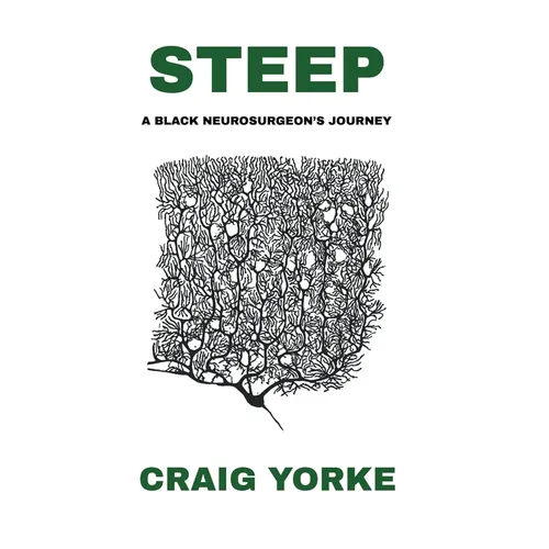 Steep: A Black Neurosurgeon's Journey - Hardcover