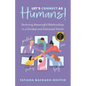 Let's Connect as Humans!: Nurturing Meaningful Relationships in a Divided and Distracted World - Paperback