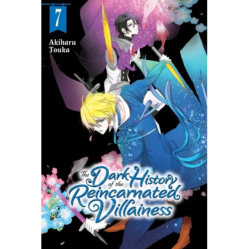 The Dark History of the Reincarnated Villainess, Vol. 7: Volume 7 - Paperback