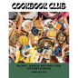 Cookbook Club: Plant-Based Recipes for Entertaining - Paperback