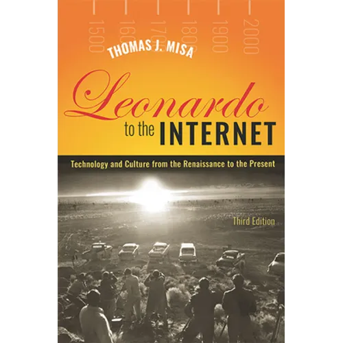 Leonardo to the Internet: Technology and Culture from the Renaissance to the Present - Paperback