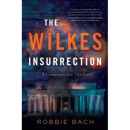 The Wilkes Insurrection: A Contemporary Thriller - Hardcover