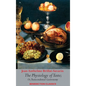 The Physiology of Taste; or, Transcendental Gastronomy - Hardcover