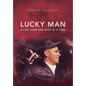 Lucky Man: A Life Lived One Shot at a Time - Hardcover