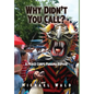 Why Didn't You Call?: A Peace Corps Panama Exposé - Hardcover
